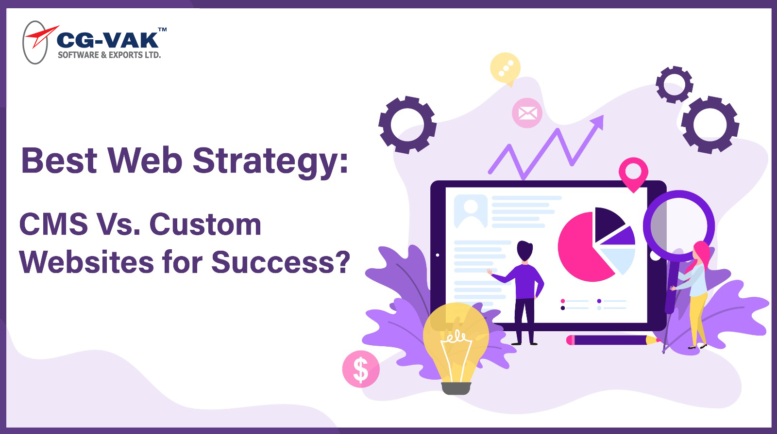 Best Web Strategy: CMS Vs. Custom Websites for Success