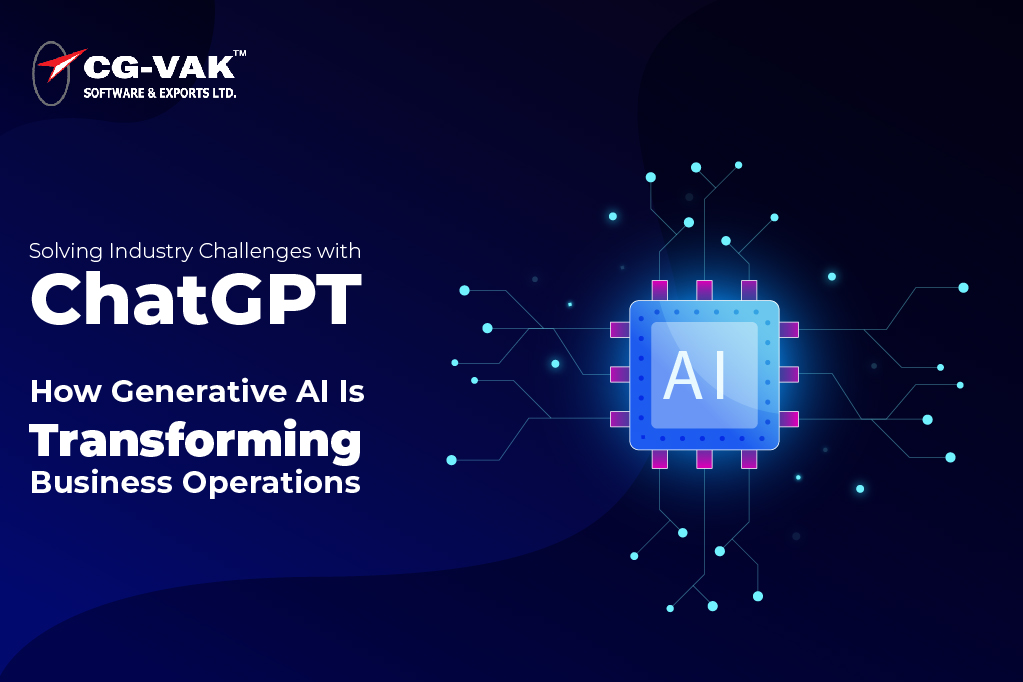 Solving Industry Challenges with ChatGPT: How Generative AI Is Transforming Business Operations