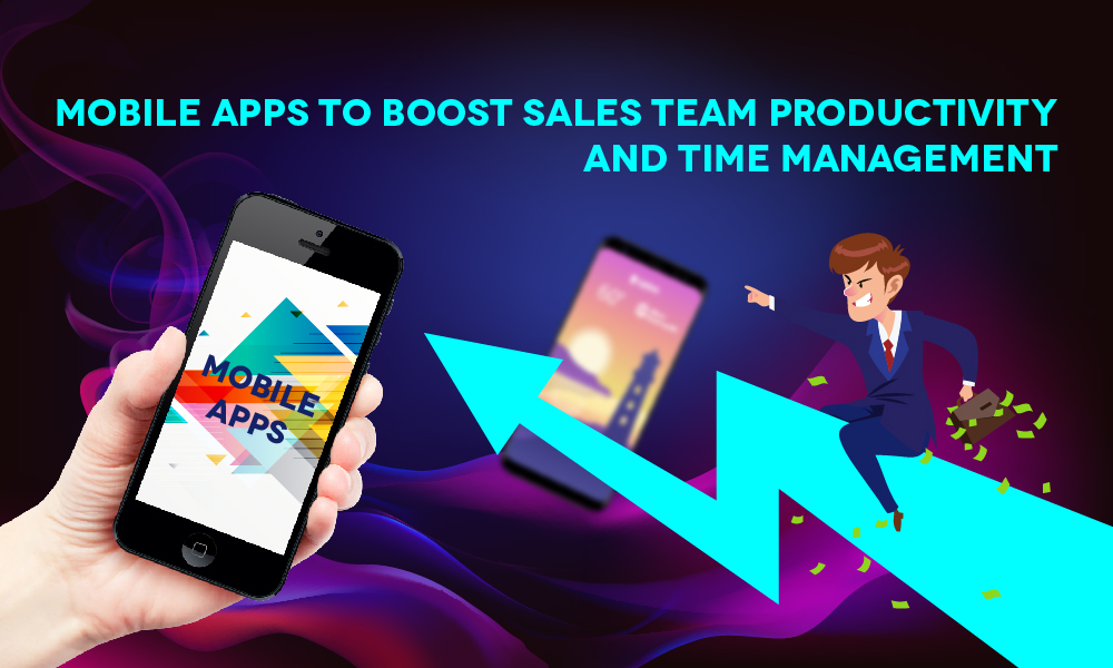 Mobile Apps to Boost Sales Team Productivity – Know How