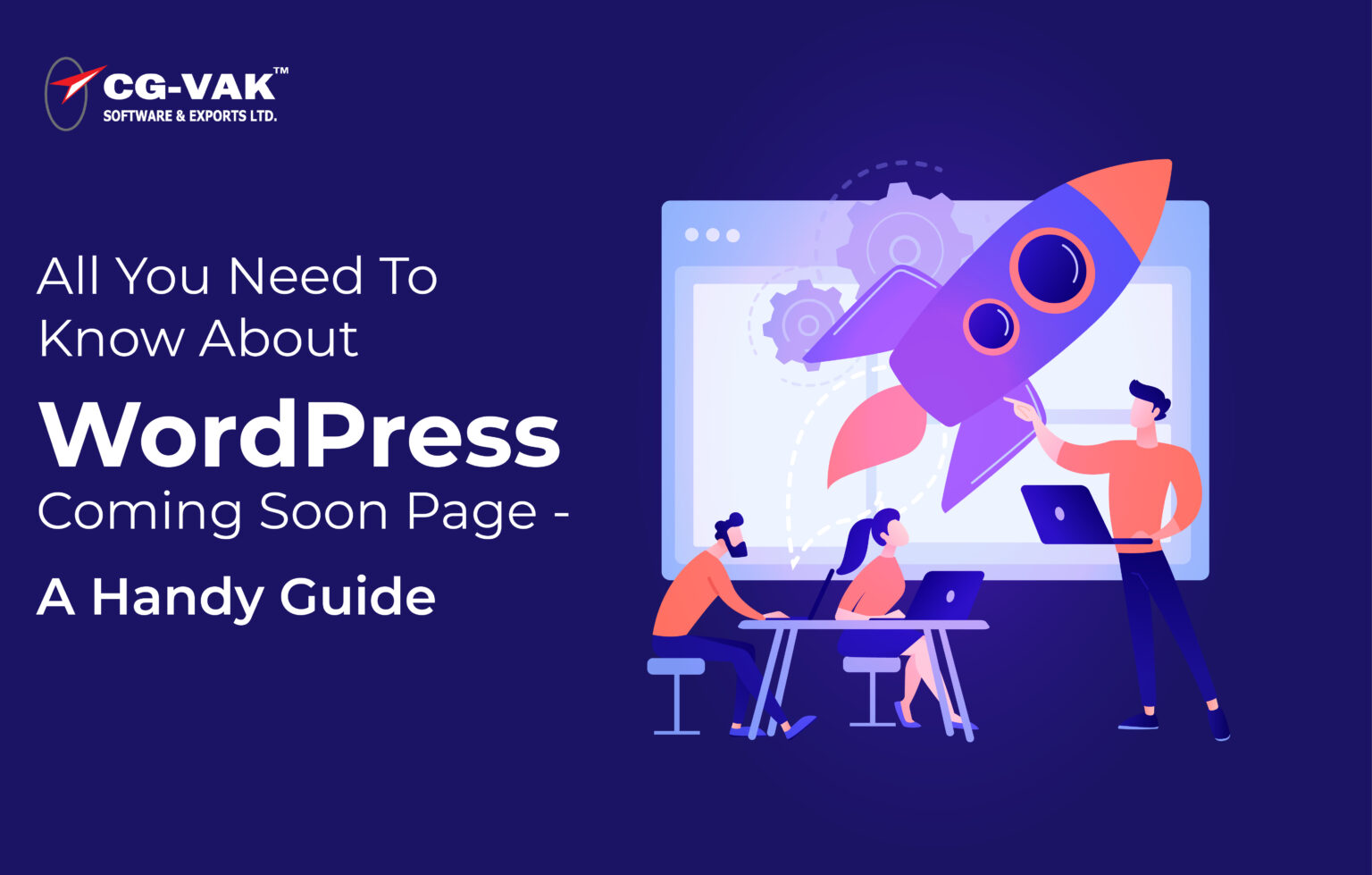 All You Need to Know About WordPress Coming Soon Page – A Handy Guide