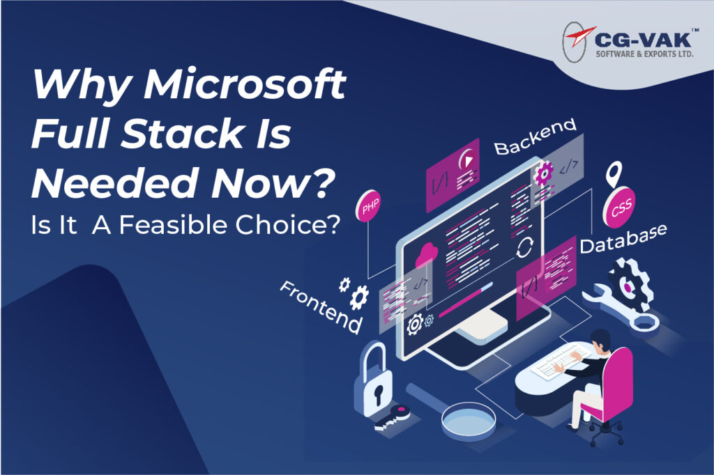 Why Microsoft Full Stack Is Needed Now? Is It Being a Feasible Choice?