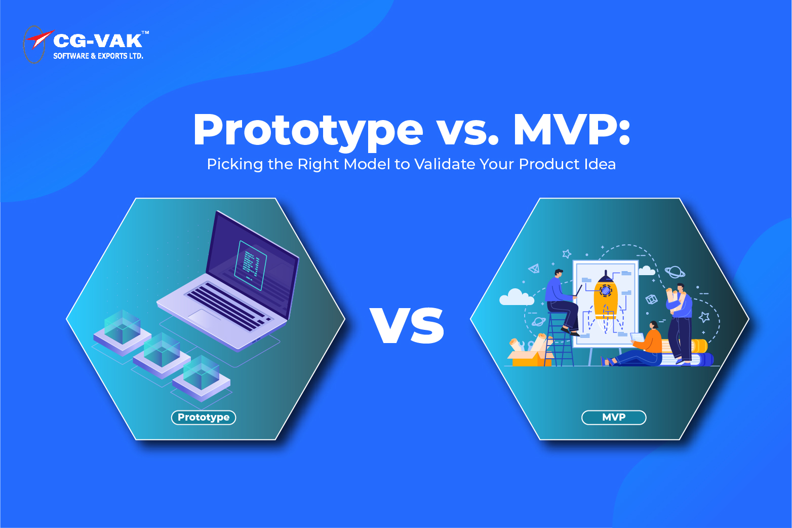 Prototype vs. MVP: Picking the Right Model to Validate Your Product Idea