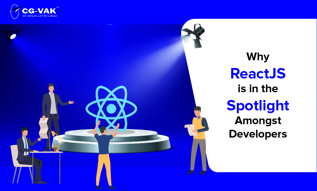 Why ReactJS is in the Spotlight Amongst Developers